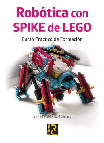 Libro Robotica Con Spike De Lego - Ruiz Gutierrez, Jose M...