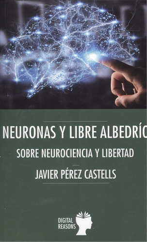 Neuronas Y Libre Albedrio - Perez Castels Javier