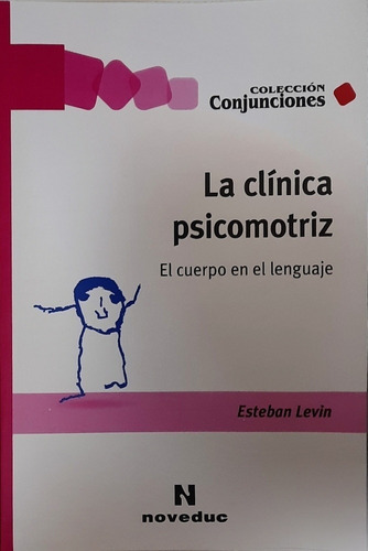 Levin La Clínica Psicomotriz El Cuerpo En El Lenguaje Envíos