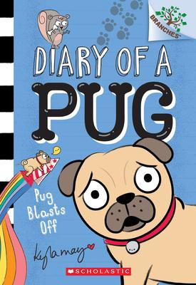 Libro Pug Blasts Off: A Branches Book (diary Of A Pug #1)...