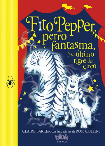 Fito Pepper Y El Ãâºltimo Tigre Del Circo (fito Pepper 2), De Barker, Claire. Editorial B De Blok (ediciones B), Tapa Blanda En Español