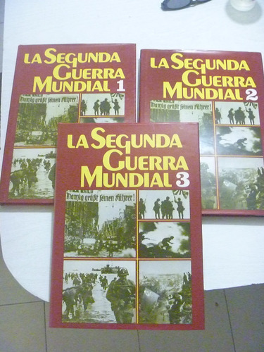 La Segunda Guerra Mundial. Tres Tomos. José Fernando Aguirre