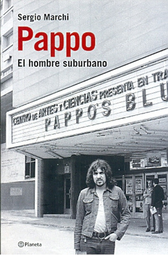 Pappo, Biografía Del Hombre Suburbano - Sergio Marchi