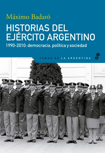 Historias Del Ejercito Argentino. 1990-2010