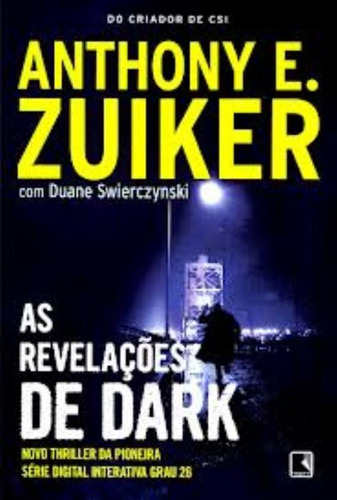 As revelações de Dark (Vol. 3), de Zuiker, Anthony E.. Série Grau 26 (3), vol. 3. Editora Record Ltda., capa mole em português, 2012