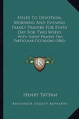 Helps To Devotion, Morning And Evening Family Prayers For...