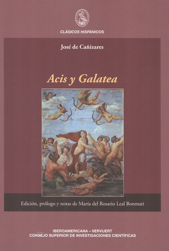 Acis Y Galatea, De De Cañizares, Jose. Editorial Iberoamericana, Tapa Blanda, Edición 1 En Español, 2011