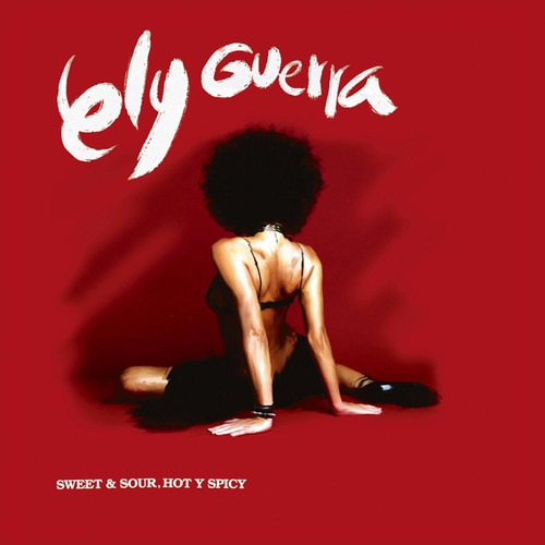 Ely Guerra - Sweet & Sour, Hot Y Spicy Cd