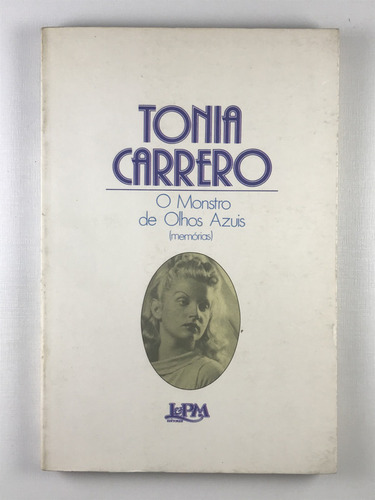Livro O Monstro De Olhos Azuis (memórias) Tônia Carrero L&pm 1986 - E9