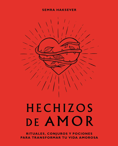 Libro: Hechizos Amor: Rituales, Conjuros Y Pociones