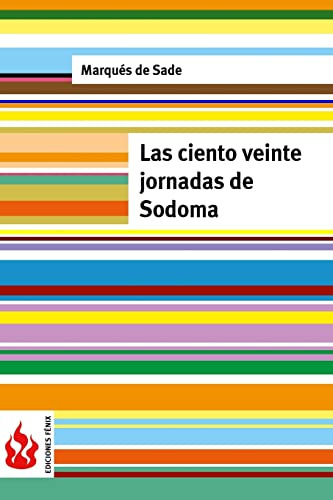 Las Ciento Veinte Jornadas De Sodoma: -low Cost- Edicion Lim