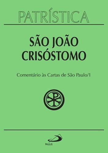 Livro Comentário Cartas São Paulo Vol 27/1 S João Crisóstomo
