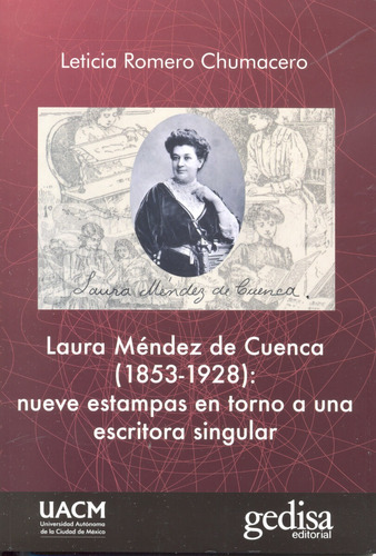 Laura Méndez de Cuenca (1853-1928): Nueve estampas en torno a una escritora singular, de Romero Chumacero, Leticia. Serie Palabras Autónomas Editorial Gedisa en español, 2018