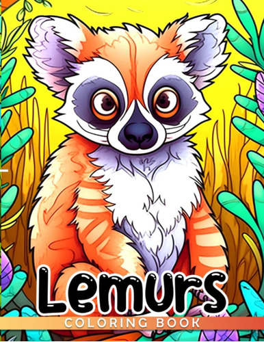 Libro: Lemurs Coloring Book: Stunning Coloring Pages Of Lemu