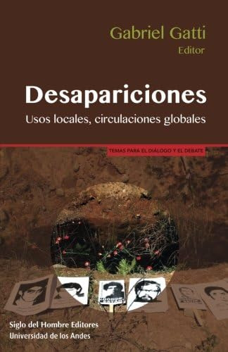 Libro: Desaparaciones: Usos Locales, Circulaciones Globales 