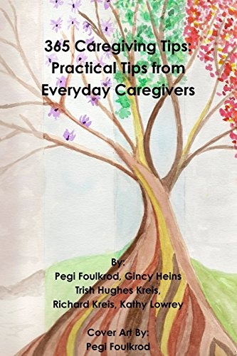 365 Caregiving Tips Practical Tips From Everyday Caregivers