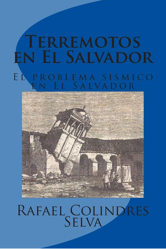 Libro: Los Terremotos En El Salvador: El Problema Sismico En