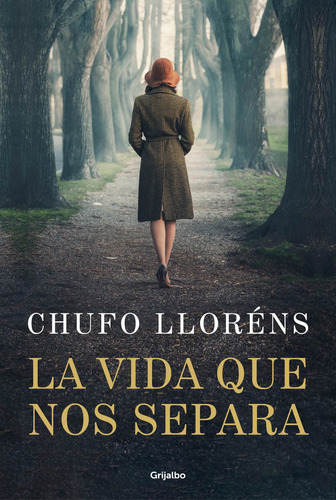 La Vida Que Nos Separa, De Chufo Llorens. Editorial Grijalbo Comercial, S.a., Tapa Dura En Español