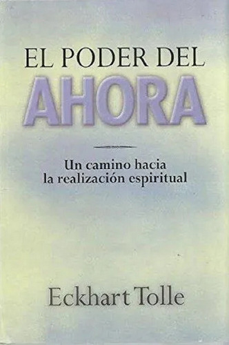 Libro En Físico El Poder Del Ahora Eckhart Tolle Edi Norma