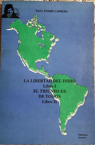 La Libertad Del Indioel Triunfo Es De Tpaul Endre Carrera