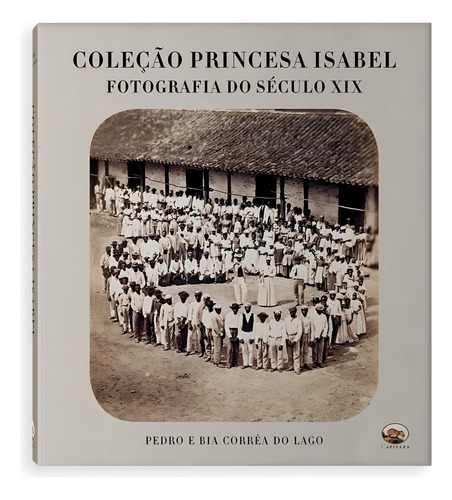 Colecao Princesa Isabel - Fotografia Do Seculo Xix