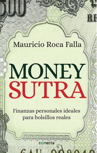 Money Sutra: Finanzas Ideales Para Bolsillos Reales