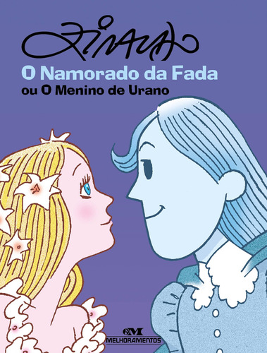 O Namorado da Fada: ou O Menino de Urano, de Alves Pinto, Ziraldo. Série Ziraldo – Os Meninos dos Planetas (93), vol. 93. Editora Melhoramentos Ltda., capa mole em português, 2008