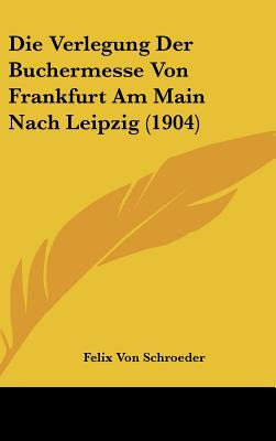 Libro Die Verlegung Der Buchermesse Von Frankfurt Am Main...
