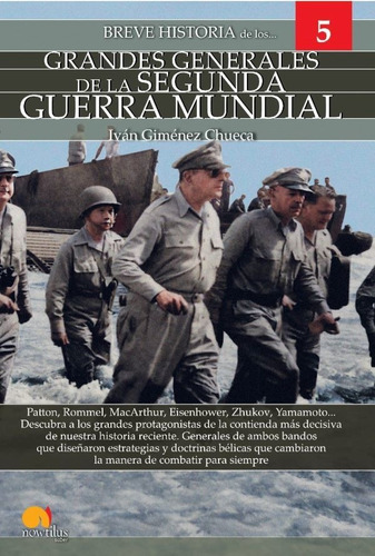Breve Historia De Los Grandes Generales De La Segunda Guerra Mundial, De Iván Giménez Chueca. Editorial Nowtilus, Tapa Blanda En Español, 2022