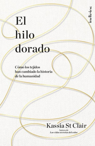 Libro El Hilo Dorado De Kassia St Clair