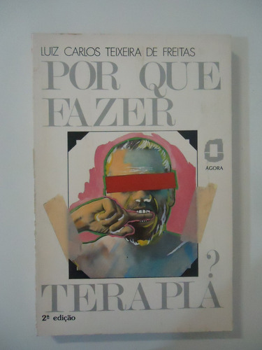 Por Que Fazer Terapia - Luiz Carlos Teixeira De Freitas