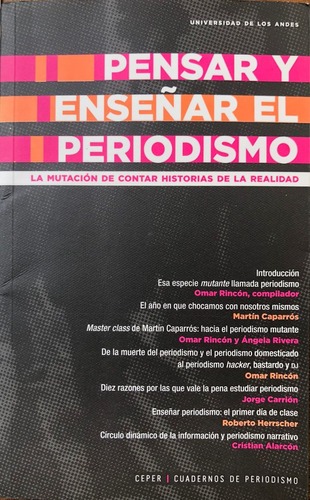 Pensar Y Enseñar El Periodismo. Omar Rincón Y Otros. 