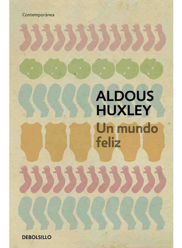 Un Mundo Feliz (debols!llo) - Aldous Huxley