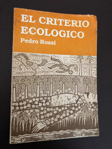 Libro El Criterio Ecológico - Pedro Rossi - Muy Buen Estado