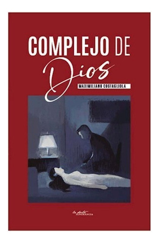 Complejo De Dios, De Maximiliano Costagliola. Editorial La Docta Ignorancia, Tapa Blanda, Edición 1 En Español, 2022