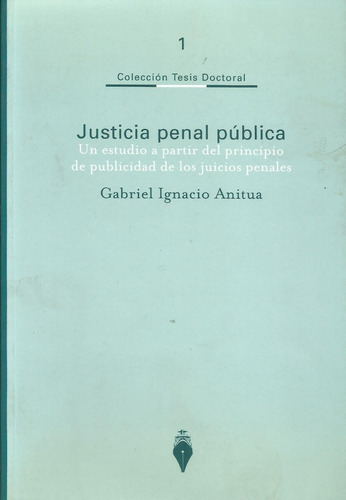 La Justicia Penal Pública Anitua 