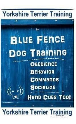 Libro Yorkshire Terrier Training By Blue Fence Dog Traini...