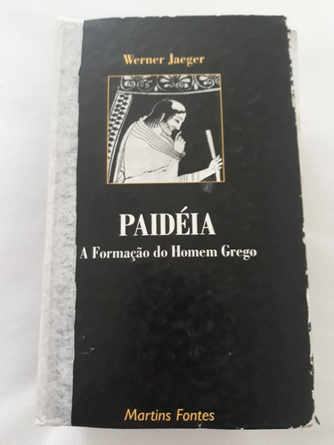 Livro Paidéia A Formação Do Homem Grego Werner Jaeger (Usado)