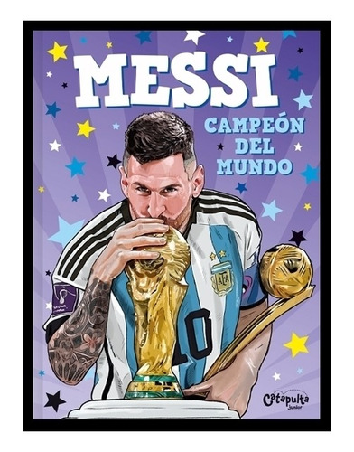 Messi, Campeón Del Mundo-los Editores De Catapulta-catapulta