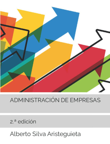 Libro : Administracion De Empresas 2.ª Edicion - Silva...