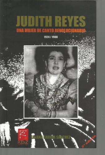 Judith Reyes. Una Mujer De Canto Revolucionario. 1924/1988