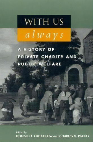 With Us Always : A History Of Private Charity And Public Welfare, De Donald T. Critchlow. Editorial Rowman & Littlefield, Tapa Blanda En Inglés