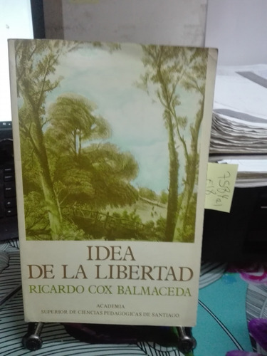 Idea De La Libertad // Ricardo Cox Valenzuela