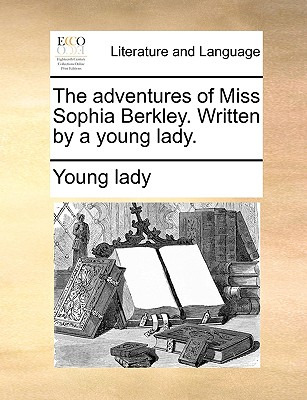 Libro The Adventures Of Miss Sophia Berkley. Written By A...