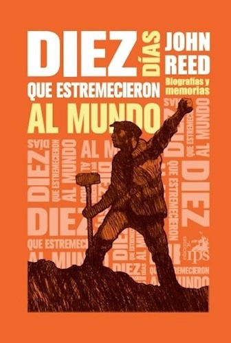 Diez días que estremecieron al mundo, de Reed, John. Editorial Edic.Ips, tapa blanda, edición 2017 en español, 2017