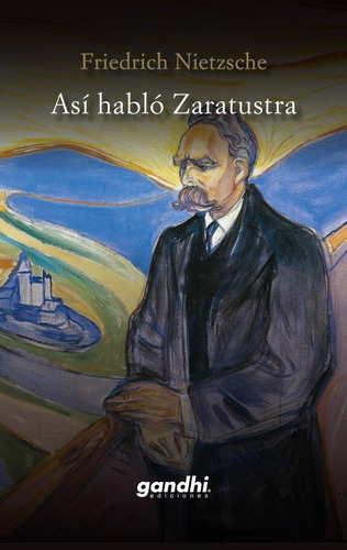 Así Habló Zaratustra, De Friedrich Nietzsche. Editorial Ediciones Gandhi, Edición 1 En Español, 2019