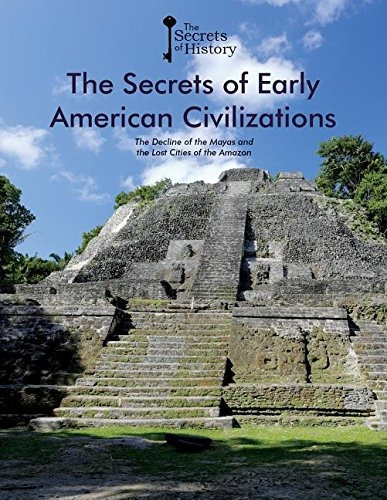 The Secrets Of Early American Civilizations The Decline Of T