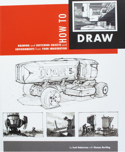 How To Draw: Drawing And Sketching Objects And Environments