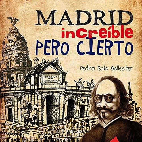 Madrid Increíble Pero Cierto