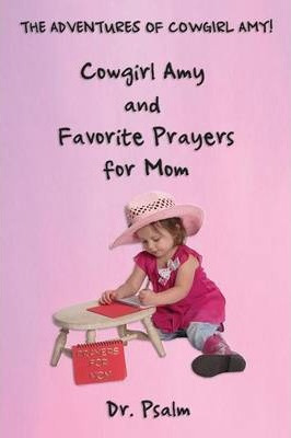 Libro Cowgirl Amy And Favorite Prayers For Mom - Dr Psalm
